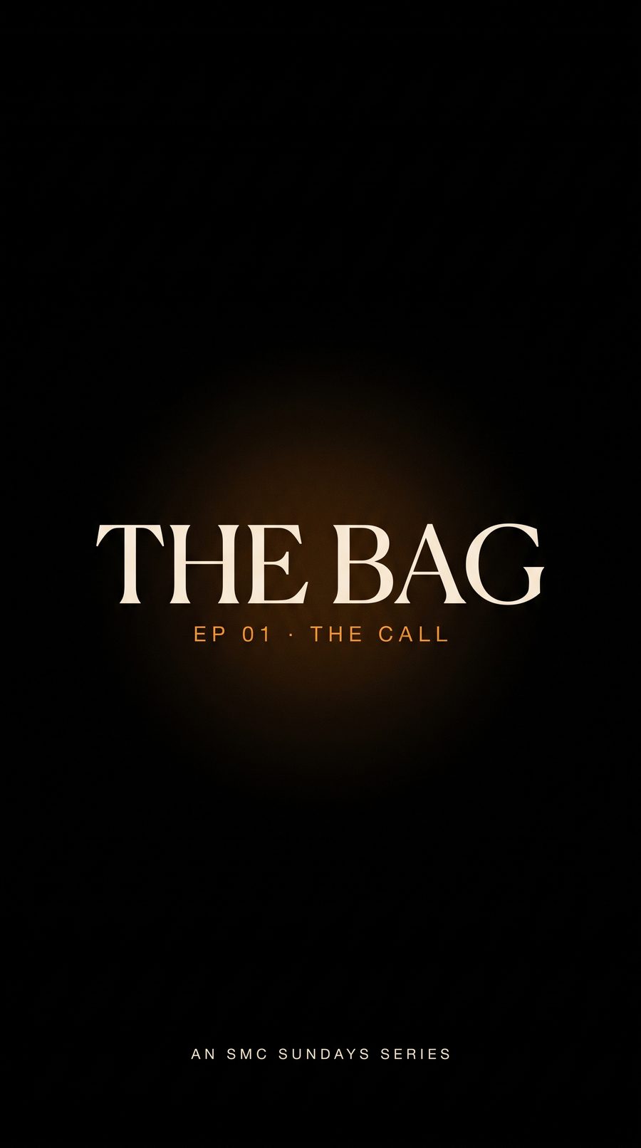 THE BAG · EP 01 The Call · An SMC Sundays series